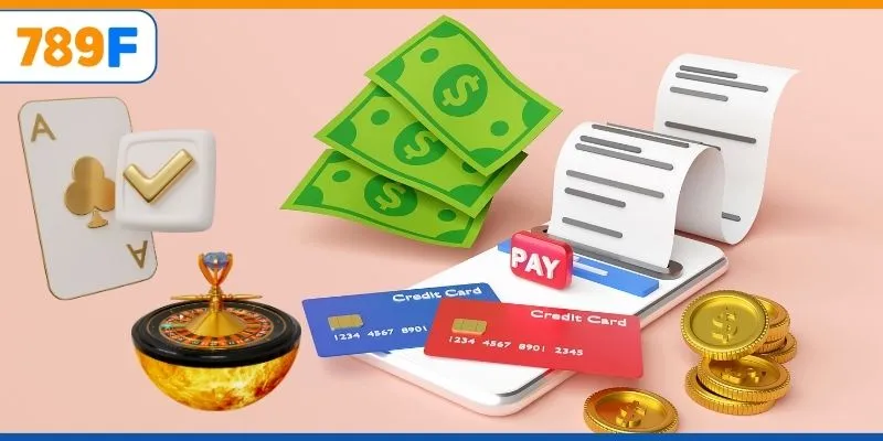 Cách nạp tiền vào nhà cái 789F đúng chuẩn