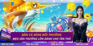 Bắn cá xèng đổi thưởng
