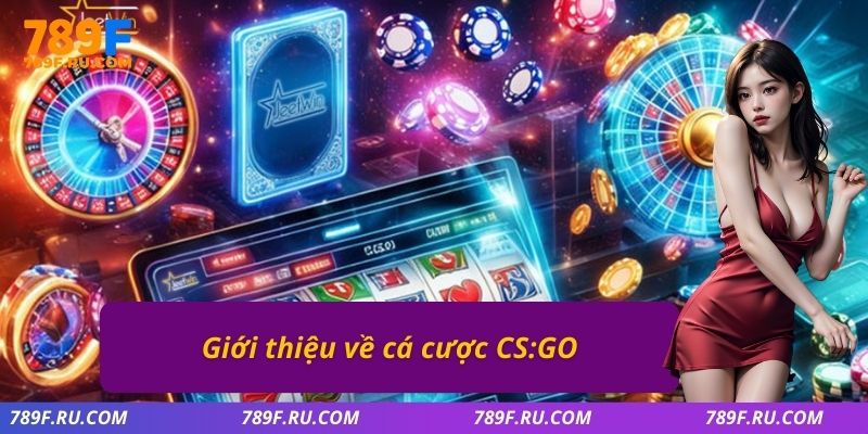 Liên Minh Tốc Chiến – Mẹo Chơi Dễ Hiểu Cho Người Mới Bắt Đầu 2 Giới thiệu về cá cược CS:GO