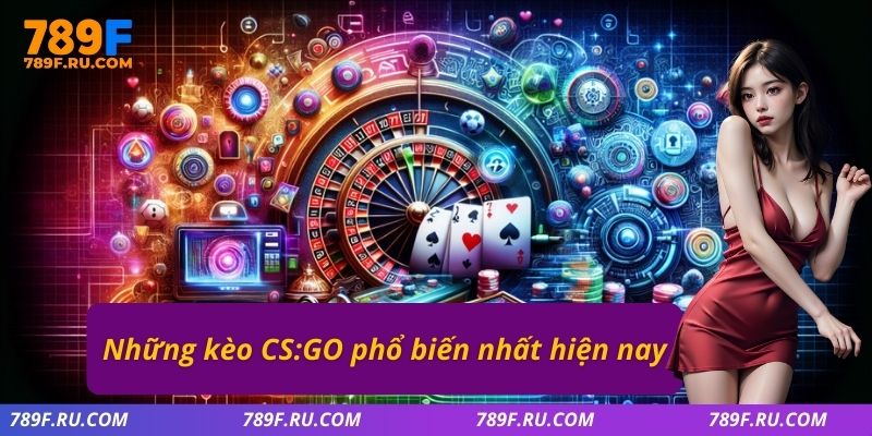 Liên Minh Tốc Chiến – Mẹo Chơi Dễ Hiểu Cho Người Mới Bắt Đầu 3 Những kèo CS:GO phổ biến nhất hiện nay