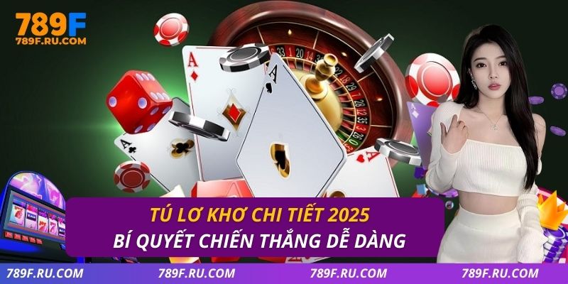 Bài Tú Lơ Khơ – Bí Quyết Chiến Thắng Dễ Dàng Tại 789F