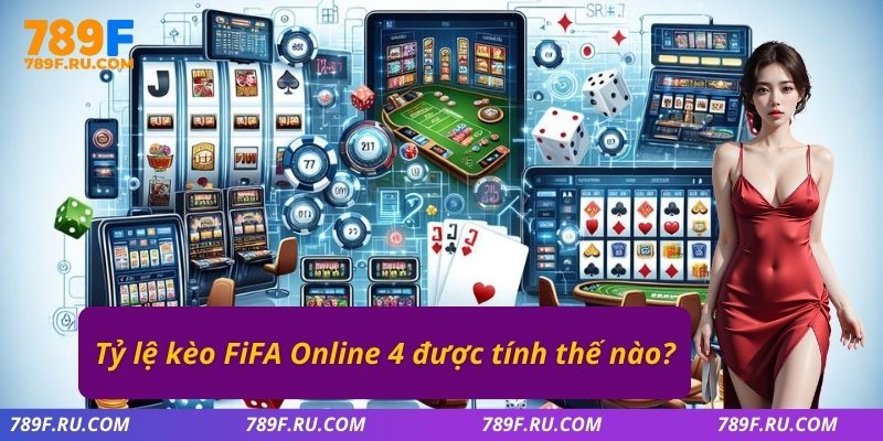 Tỷ lệ kèo fifa online 4 được tính thế nào 